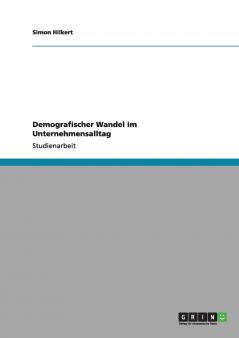 Demografischer Wandel im Unternehmensalltag
