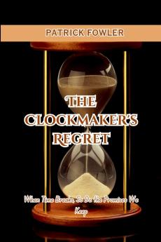 The Clockmaker's Regret