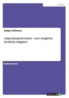 Adipositasprävention - eine mögliche ärztliche Aufgabe?