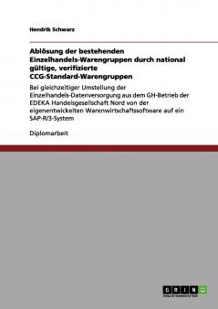 Ablösung der bestehenden Einzelhandels-Warengruppen durch national gültige verifizierte CCG-Standard-Warengruppen
