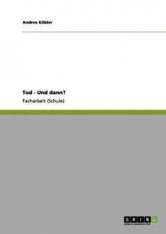 Tod - Und dann?