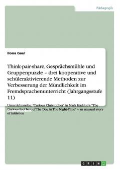 Think-pair-share Gesprächsmühle und Gruppenpuzzle zur Verbesserung der Mündlichkeit im Fremdsprachenunterricht