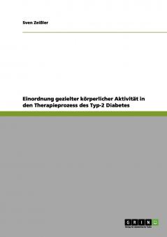 Einordnung gezielter k��rperlicher Aktivit��t in den Therapieprozess des Typ-2 Diabetes