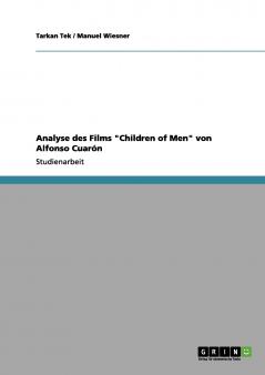Analyse des Films Children of Men von Alfonso Cuarón