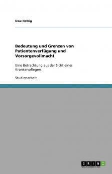 Bedeutung und Grenzen von Patientenverfügung und Vorsorgevollmacht