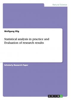 Statistical analysis in practice and Evaluation of research results