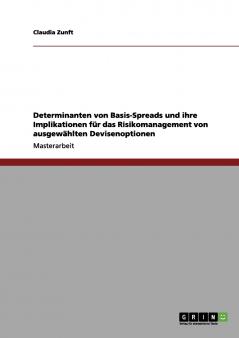 Determinanten von Basis-Spreads und ihre Implikationen für das Risikomanagement von ausgewählten Devisenoptionen