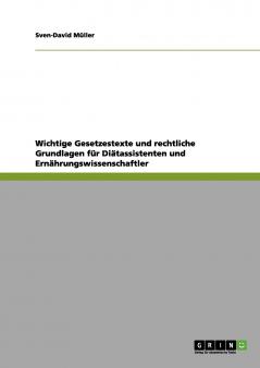 Wichtige Gesetzestexte und rechtliche Grundlagen für Diätassistenten und Ernährungswissenschaftler