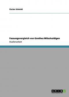 Fassungsvergleich von Goethes Mitschuldigen