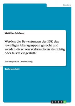 Werden die Bewertungen der FSK den jeweiligen Altersgruppen gerecht und werden diese von Verbrauchern als richtig oder falsch eingestuft?