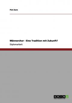 Männerchor - Eine Tradition mit Zukunft?