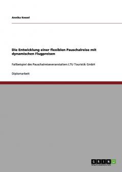 Die Entwicklung einer flexiblen Pauschalreise mit dynamischen Flugpreisen