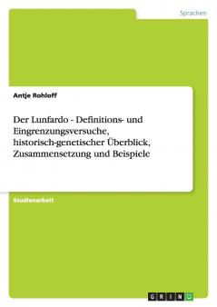 Der Lunfardo - Definitions- und Eingrenzungsversuche historisch-genetischer Überblick Zusammensetzung und Beispiele