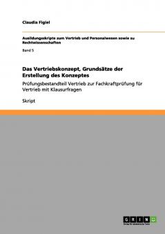 Das Vertriebskonzept Grundsätze der Erstellung des Konzeptes