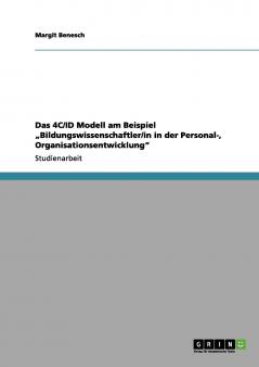 Das 4C/ID Modell am Beispiel  „Bildungswissenschaftler/in in der Personal- Organisationsentwicklung