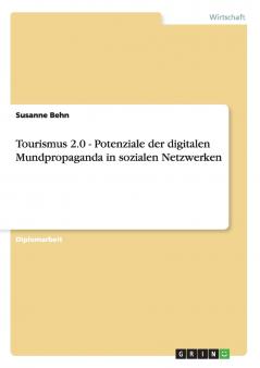Tourismus 2.0 - Potenziale der digitalen Mundpropaganda in sozialen Netzwerken