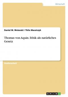 Thomas von Aquin. Ethik als natürliches Gesetz