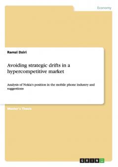 Avoiding strategic drifts in a hypercompetitive market