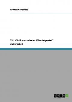 CSU - Volkspartei oder Klientelpartei?