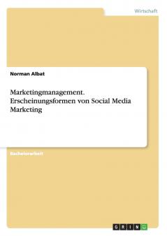 Marketingmanagement. Erscheinungsformen von Social Media Marketing