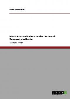 Media Bias and Failure on the Decline of Democracy in Russia