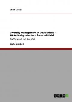 Diversity Management in Deutschland - Rückständig oder doch fortschrittlich?