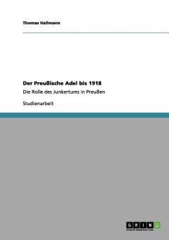 Der Preußische Adel bis 1918
