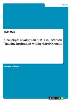 Challenges of Adoption of ICT in Technical Training Institutions within Nairobi County