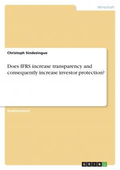 Does IFRS increase transparency and  consequently increase investor protection?