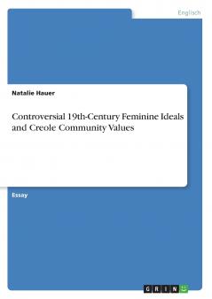 Controversial 19th-Century Feminine Ideals and Creole Community Values