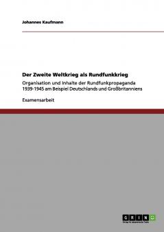 Der Zweite Weltkrieg als Rundfunkkrieg