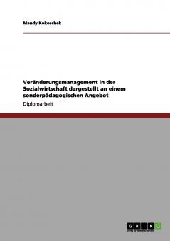 Veränderungsmanagement in der Sozialwirtschaft dargestellt an einem sonderpädagogischen Angebot
