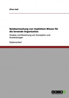 Nutzbarmachung von implizitem Wissen für die lernende Organisation