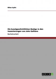 Die kunstgeschichtlichen Bezüge in den Inszenierungen von John Galliano
