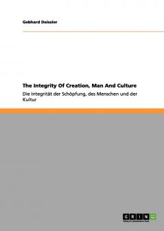 The Integrity Of Creation Man And Culture
