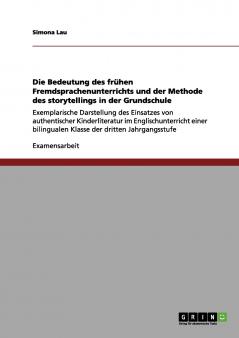 Die Bedeutung des frühen Fremdsprachenunterrichts und der Methode des storytellings in der Grundschule