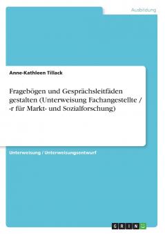 Fragebögen und Gesprächsleitfäden gestalten (Unterweisung Fachangestellte / -r für Markt- und Sozialforschung)