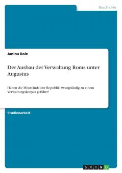Der Ausbau der Verwaltung Roms unter Augustus