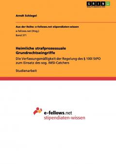 Heimliche strafprozessuale Grundrechtseingriffe