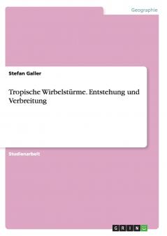 Tropische Wirbelstürme. Entstehung und Verbreitung