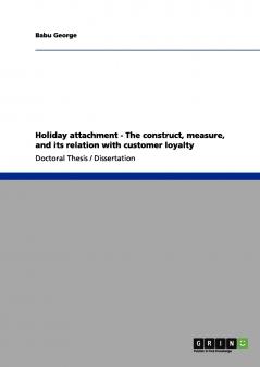 Holiday attachment - The construct measure and its relation with customer loyalty