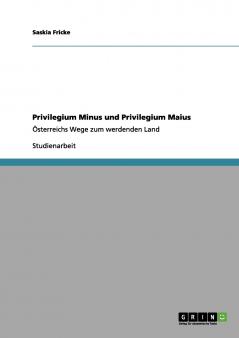 Privilegium Minus und Privilegium Maius