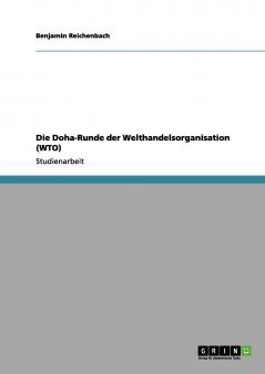Die Doha-Runde der Welthandelsorganisation (WTO)