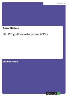Die Pflege-Personalregelung (PPR)