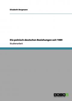 Die polnisch-deutschen Beziehungen seit 1989