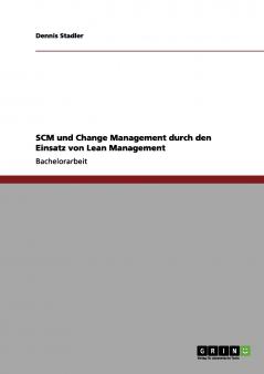 SCM und Change Management durch den Einsatz von Lean Management