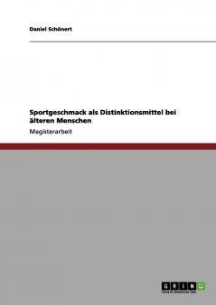 Sportgeschmack als Distinktionsmittel bei älteren Menschen