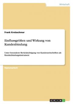 Einflussgrößen und Wirkung von Kundenbindung