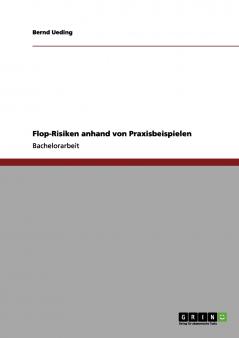 Flop-Risiken anhand von Praxisbeispielen