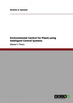 Environmental Control for Plants using Intelligent Control Systems